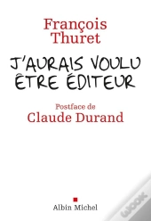 J'Aurais Voulu Être Édteur