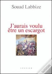 J'Aurais Voulu Être Un Escargot