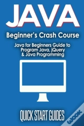 Java For Beginner'S Crash Course: Java F