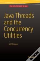 Java Threads And The Concurrency Utilities