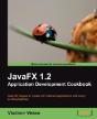 Javafx 1.2 Application Development Cookbook - Preview