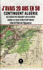 J'Avais 20 Ans En 58 : Contingent Algérie:  Au Coeur Du Massif Des Aurès Dans Le Sud Constantinois - Preview