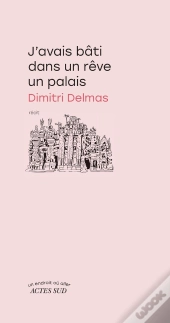 J'Avais Bâti Dans Un Rêve Un Palais