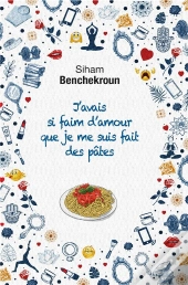J'Avais Si Faim D'Amour Que Je Me Suis Fait Des Pâtes