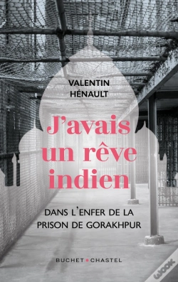 Capa do artigo J'Avais Un Rêve Indien : Dans L'Enfer De La Prison De Gorakhpur