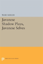 Javanese Shadow Plays, Javanese Selves - Preview