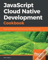 Javascript Cloud Native Development Cookbook