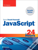 Javascript In 24 Hours, Sams Teach Yourself