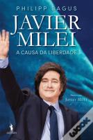 Javier Milei - A Causa da Liberdade