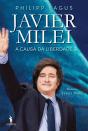Javier Milei - A Causa da Liberdade - Preview