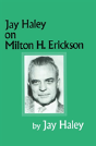 Jay Haley On Milton H. Erickson - Preview