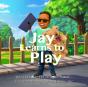 Jay Learns To Play - Preview