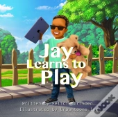 Jay Learns To Play
