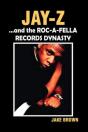 "Jay-Z" And The "Roc-A-Fella" Records Dynasty - Preview