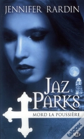 Jaz Parks, T.2 : Jaz Parks Mord La Poussiere