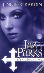 Jaz Parks, T.4 : Jaz Parks N'En Demord Pas