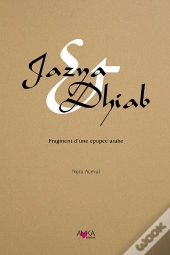Jazya & Dhiab : Fragment D'Une Épopée Arabe