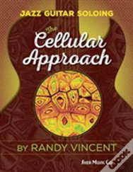 Jazz Guitar Soloing: The Cellular Approach