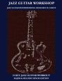 Jazz Guitar Workshop - 12 Key Jazz Guitar Workout Major & Melodic Minor Edition - Preview
