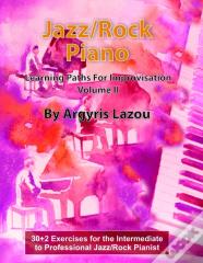 Jazz/Rock Piano Learning Paths For Improvisation Volume Ii