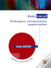 Jazz Vocal ; Techniques, Improvisation, Interprétation