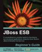 Jboss Esb Beginner'S Guide - Preview