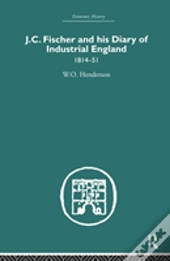 J.C. Fischer And His Diary Of Industrial England