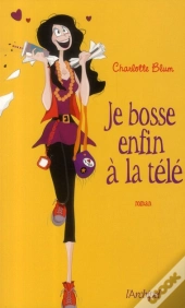 Je Bosse Enfin À La Télé