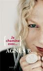 Je Chemine Avec Agnès B. - Preview