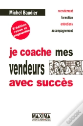 Je Coache Mes Vendeurs Avec Succès (3e Édition)