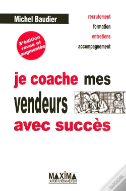 Capa do artigo Je Coache Mes Vendeurs Avec Succès (3e Édition)