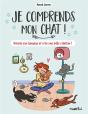 Je Comprends Mon Chat ! Décode Son Langage Et Crée Une Belle Relation ! - Preview