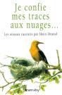 Je Confie Mes Traces Aux Nuages ; Les Oiseaux Racontes Par Henri Brunel - Preview