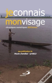 Je Connais Mon Visage: Chroniques Numeriques Rd Congo
