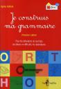 Je Construis Ma Grammaire ; Premier Cahier Pour Les Débutants De Tout Âge, Les Élèves En Difficulté, Les Dyslexiques - Preview