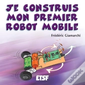 Je Construis Mon Premier Robot Mobile
