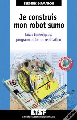 Capa do artigo Je Construis Mon Robot Sumo ; Bases Techniques, Programmation Et Réalisation