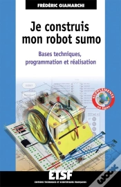 Capa do artigo Je Construis Mon Robot Sumo ; Bases Techniques, Programmation Et Réalisation