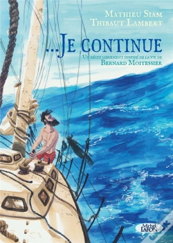 Capa do artigo ... Je Continue : Un Récit Librement Inspiré De La Vie De Bernard Moitessier