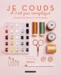 Je Couds Et C'Est Pas Compliqué : 30 Projets Faciles En Un Rien De Temps - Preview