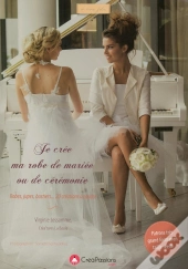 Je Crée Ma Robe De Mariée Ou De Fête