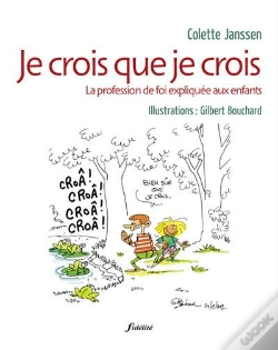 Capa do artigo Je Crois Que Je Crois ; La Profession De Foi Expliquée Aux Enfants