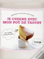 Je Cuisine Avec Un Pot De Yaourt