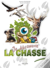 Je Decouvre La Chasse