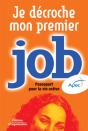 Je Décroche Mon Premier Job : Passeport Pour La Vie Active - Format Poche - Preview