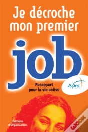 Capa do artigo Je Décroche Mon Premier Job : Passeport Pour La Vie Active - Format Poche