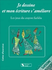 Je Dessine Et Mon Écriture S'Améliore : Les Jeux Du Crayon Farfelu ; Cahier D'Exercices