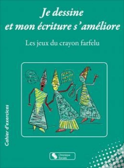 Capa do artigo Je Dessine Et Mon Écriture S'Améliore : Les Jeux Du Crayon Farfelu ; Cahier D'Exercices