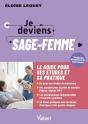 Je Deviens Sage-Femme : La Formation / Le Métier / L'Exercice En Maternité, Pmi Et Libéral - Preview