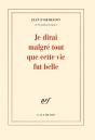 Je Dirai Malgré Tout Que Cette Vie Fut Belle - Preview